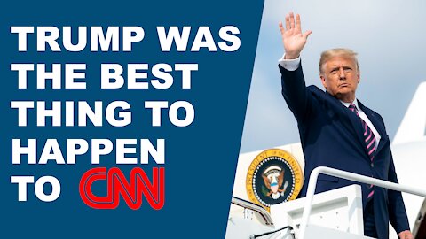 Trump Was The Greatest Thing To Happen To CNN (Fake News Network)