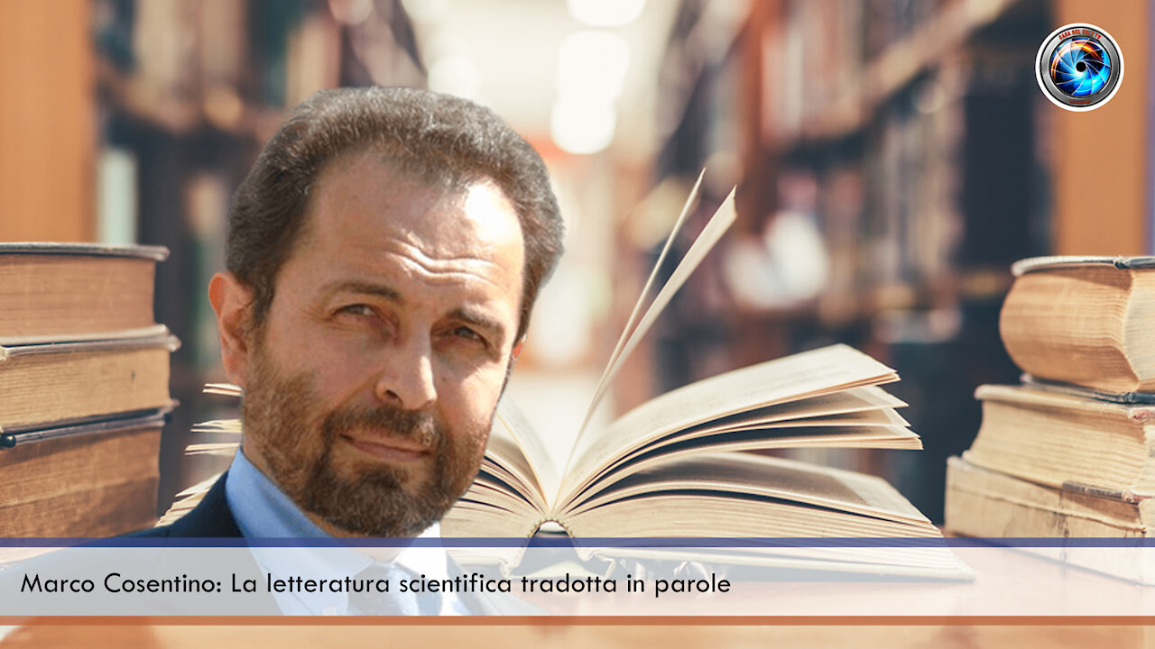 Marco Cosentino: La letteratura scientifica tradotta in parole