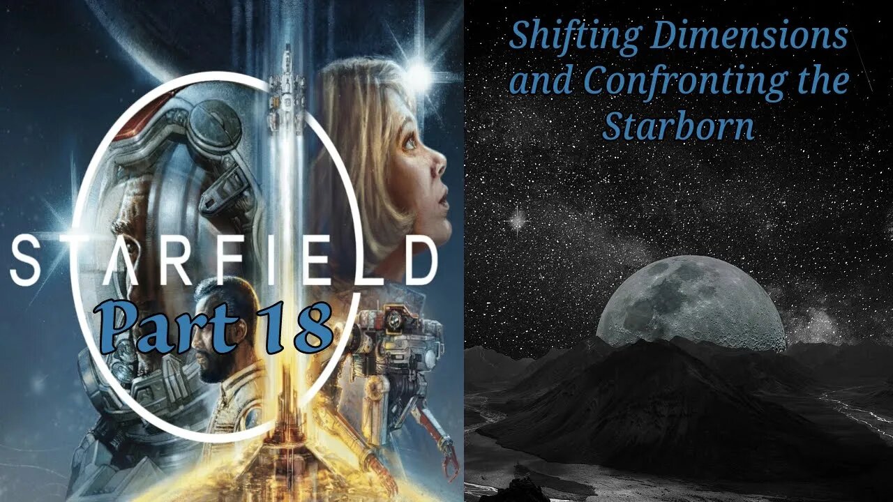 Starfield Part 18: Shifting Dimensions and Confronting the Starborn