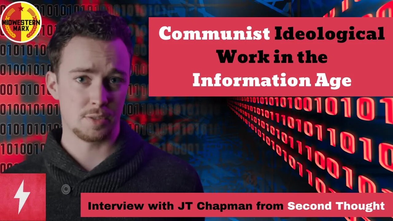 JT Chapman of Second Thought | Communist Propaganda in the Information Age