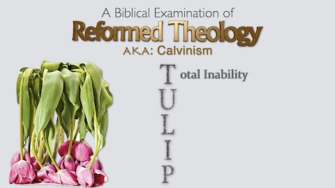 Reformed Theology - Part 2 - Total Depravity