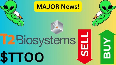 MAJOR T2 Biosystems ($TTOO) News, Buy Or Sell?