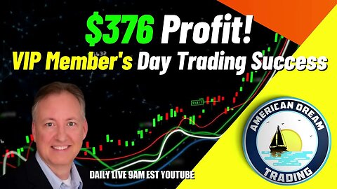Day Trading Excellence - VIP Member's Achievement Of $376 Profit In The Stock Market