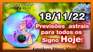 ♏ 𝐇𝐎𝐑Ó𝐒𝐂𝐎𝐏𝐎 𝐃𝐎 𝐃𝐈𝐀! [SEXTA] 18/11/𝟐𝟎𝟐𝟐 | 𝐓𝐎𝐃𝐎𝐒 𝐎𝐒 #𝐒𝐈𝐆𝐍𝐎𝐒 𝑹𝑬𝑽𝑰𝑺Õ𝑬𝑺 𝑨𝑺𝑻𝑹𝑨𝑰𝑺 | 𝑫𝒊𝒓𝒄𝒆 𝑨𝒍𝒗𝒆𝒔