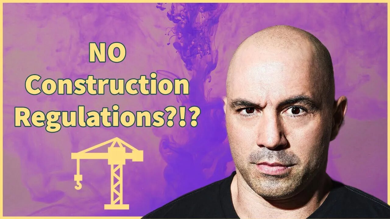 Joe Rogan Gives Dave Rubin a Lesson In Construction & Regulation.