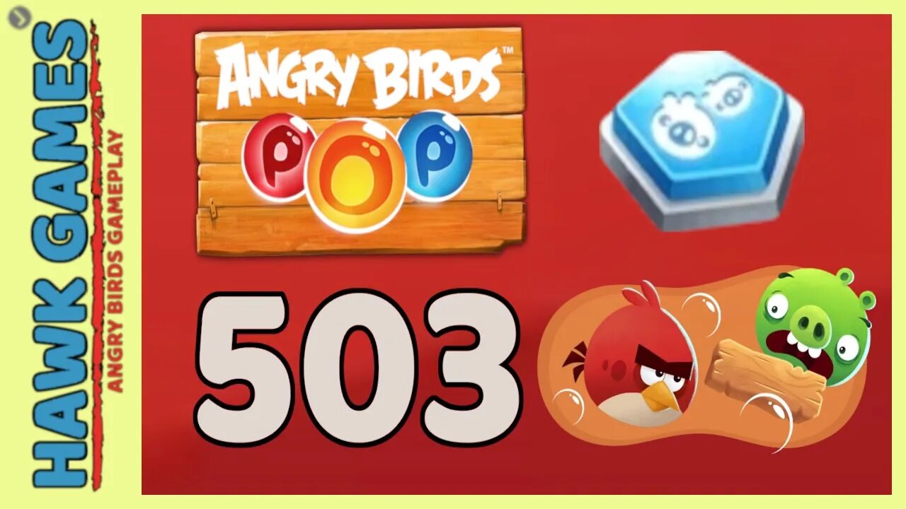 Angry Birds Stella POP Bubble Shooter Level 503 - Walkthrough, No Boosters