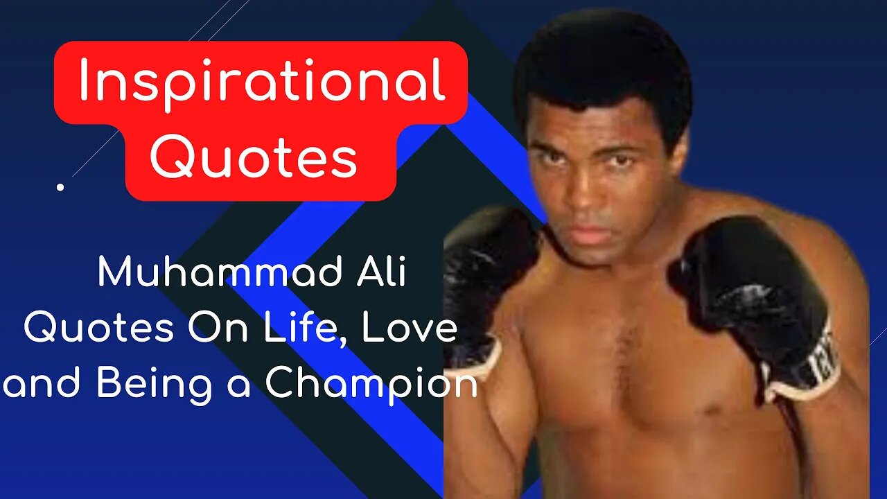 Inspirational Quotes | Muhammad Ali Quotes On Life, Love and Being a Champion