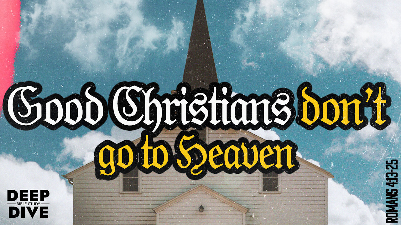 S5E9 | Romans 4:11-25 "Good Christians Don't Go To Heaven"