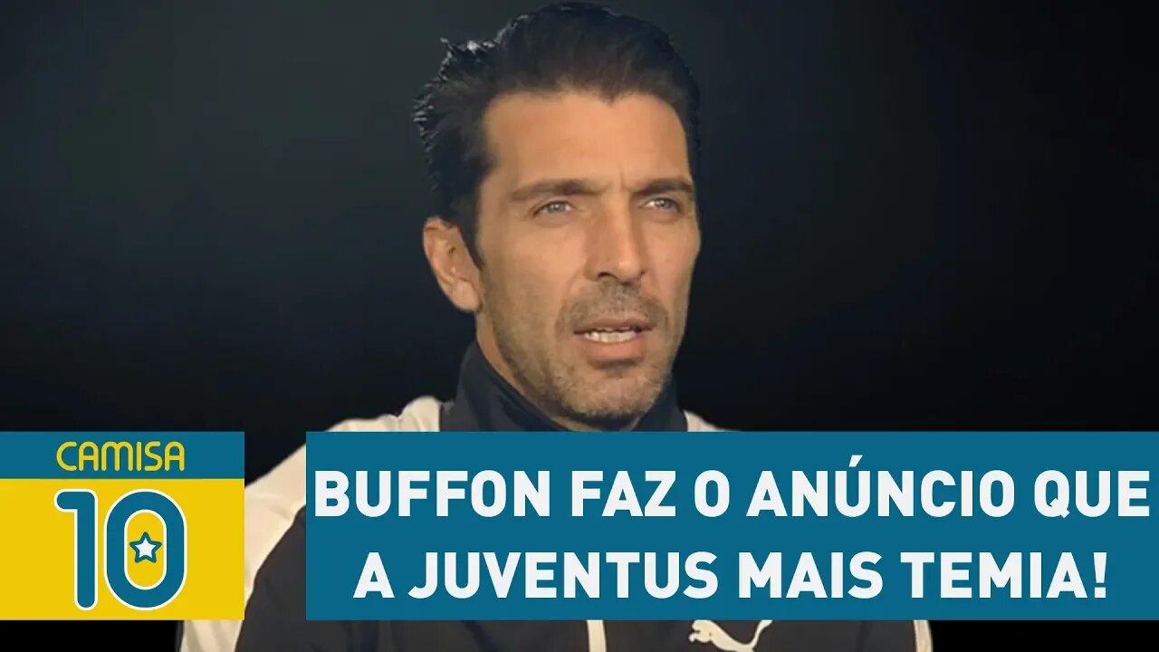 BUFFON faz o anĂșncio que a JUVENTUS mais TEMIA!