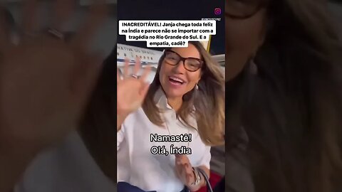 INACREDITÁVEL! Janja chega toda feliz na Índia e parece não se importar com a tragédia no Rio Grande