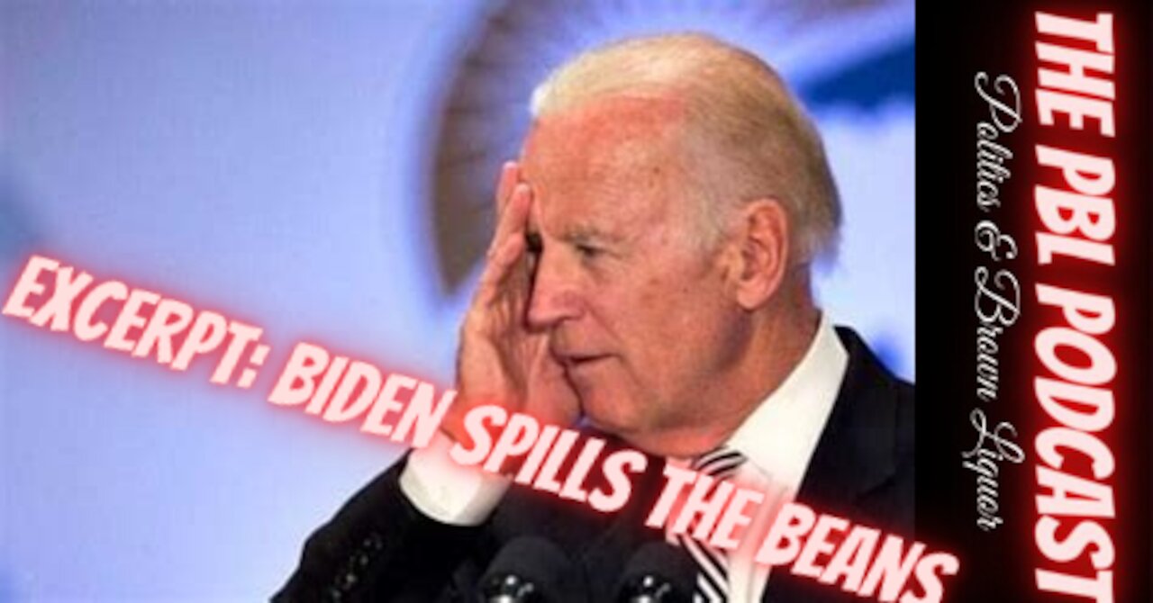 Excerpt: Biden spills the beans - quick take