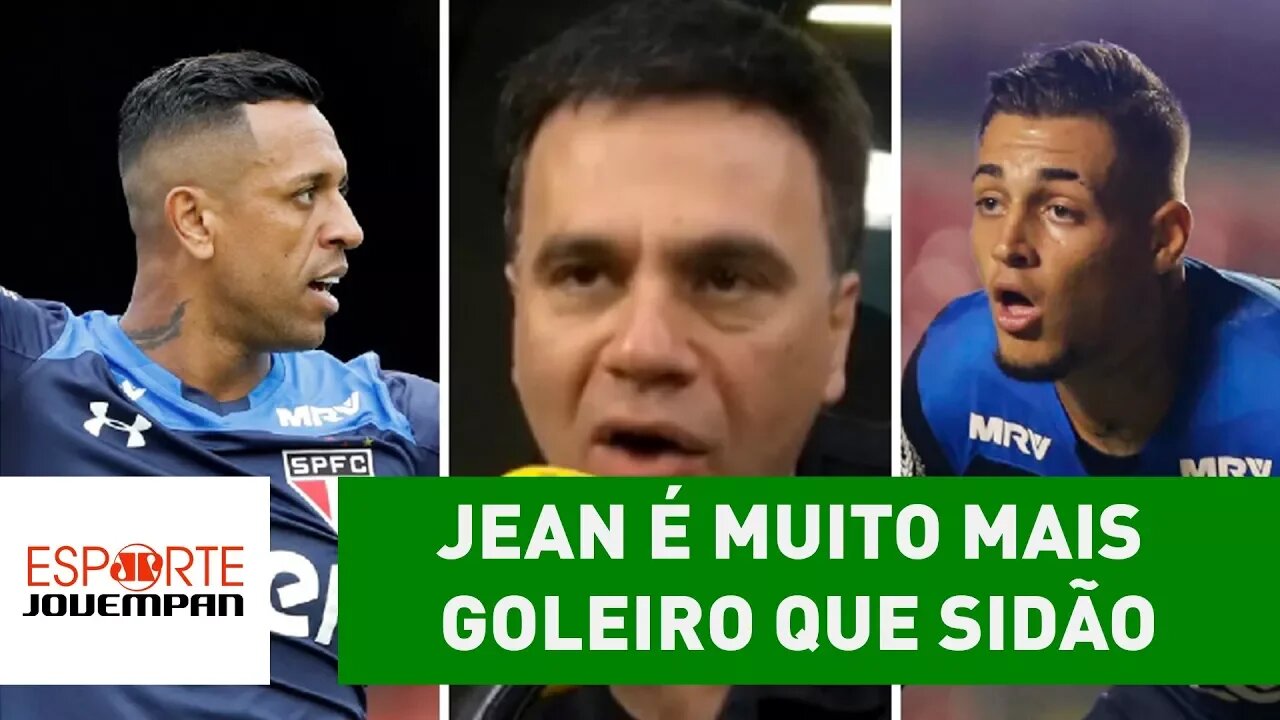 "Jean é MUITO mais goleiro que Sidão", diz Mauro Beting