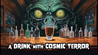 A Drink with Cosmic Terror