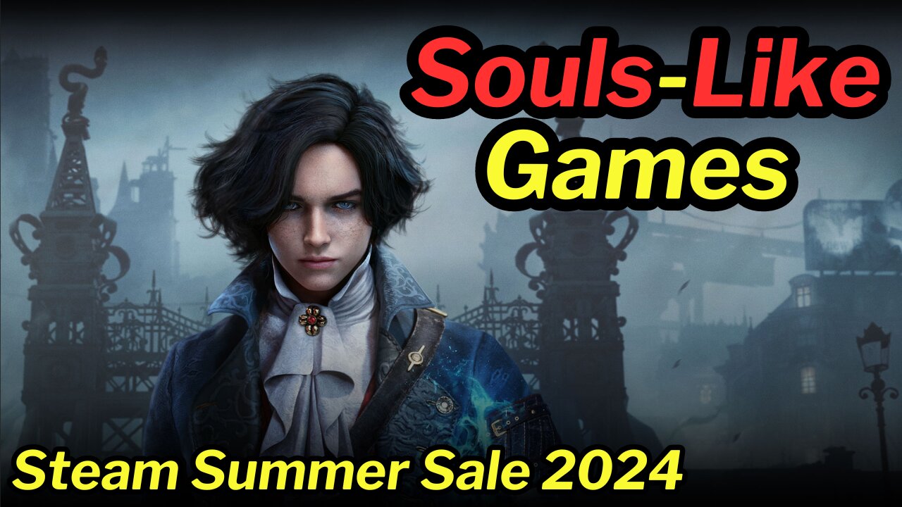 Souls Like Games on Sale - Steam Summer Sale 2024