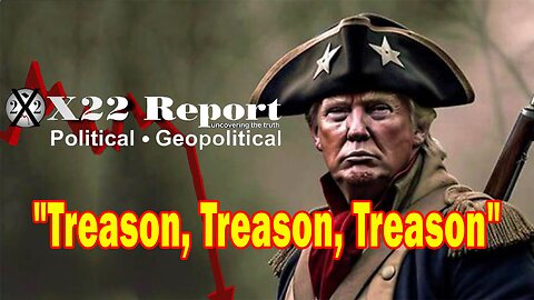 X22 Dave Report - People Will Learn That [BO] Is Treasonous, The Calm Before The Storm