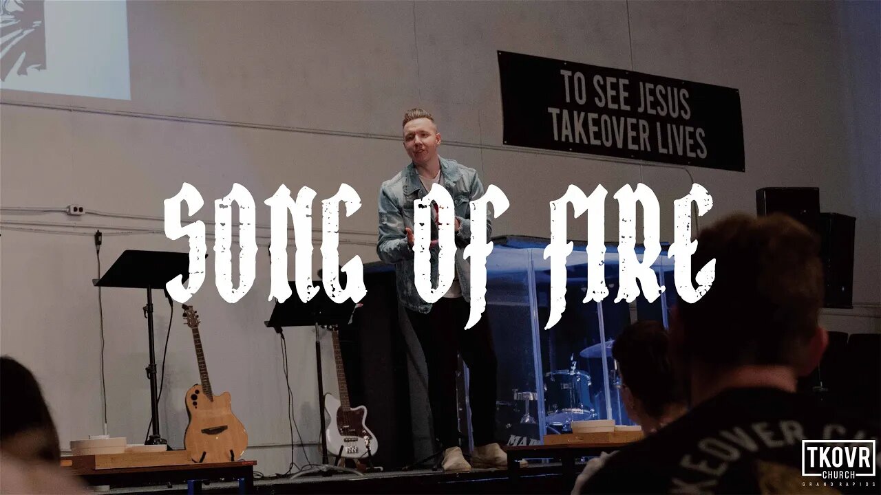 FIRE UPON THE EARTH - WK20 - SONG OF FIRE