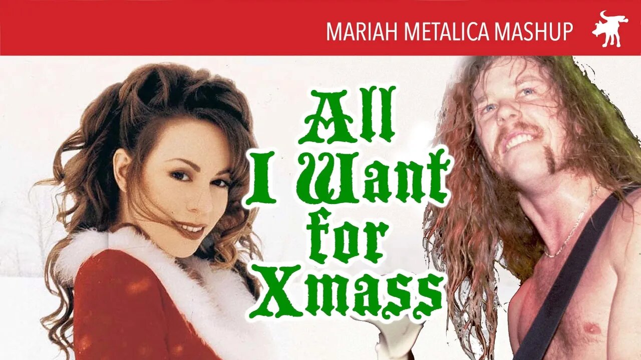 All I Want for Christmas Mariah Metalica Mashup