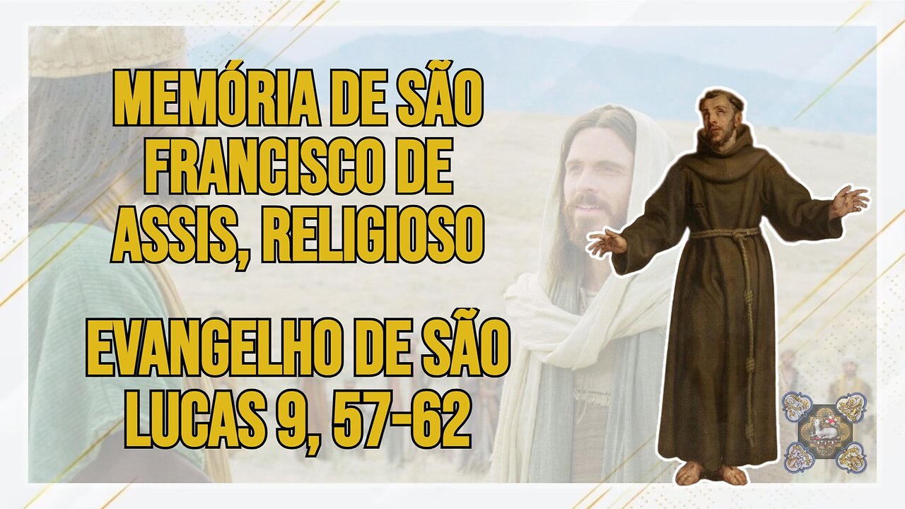 Comentários ao Santo Evangelho da Memória de São Francisco de Assis, Religioso Lc 9, 56-62