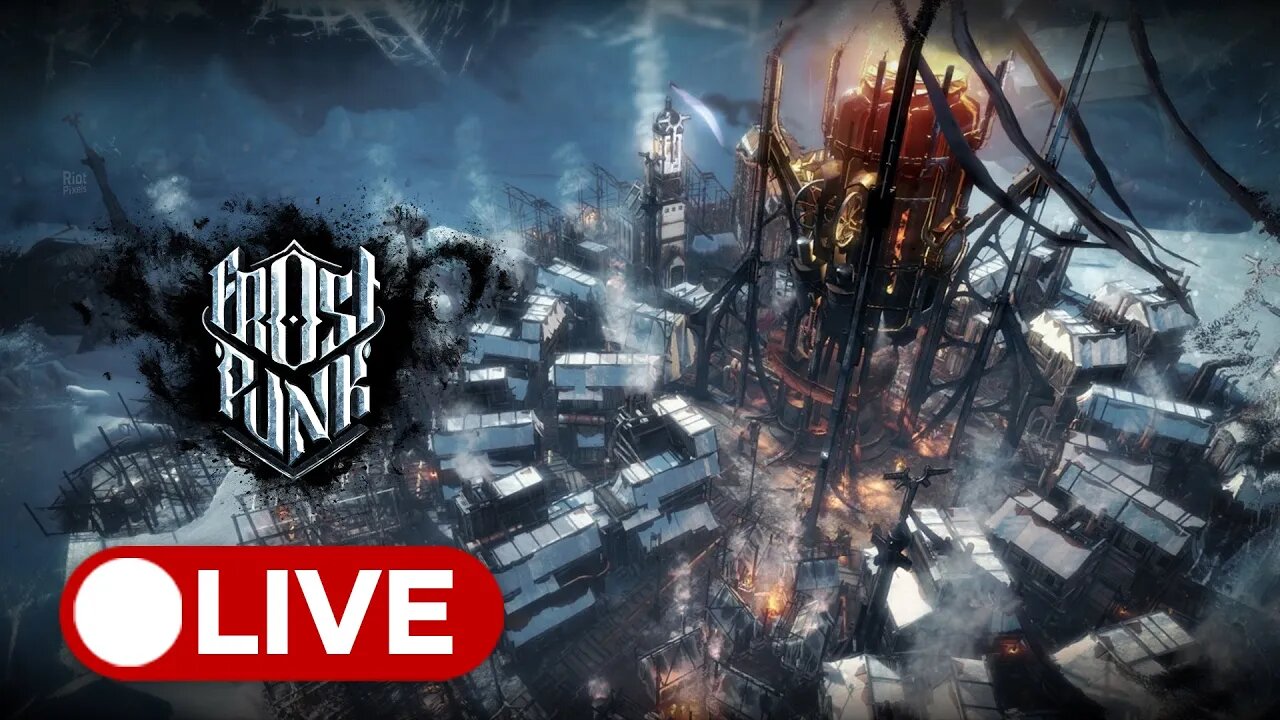 🔴Live | Frostpunk - Its Time To Put the Children to Work