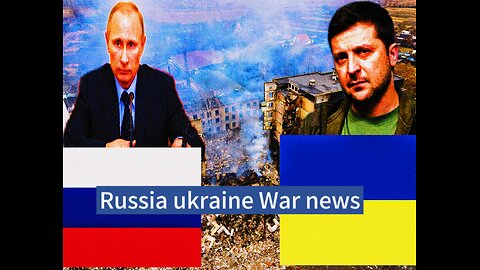 Russia ukraine war news