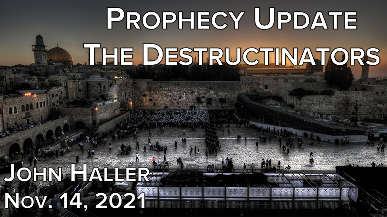 2021 11 14 John Haller's Prophecy Update "The Destructinators"