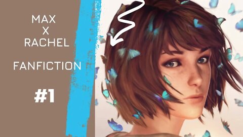 Life is Strange | Fanfiction | Rachel x Max | Chapter 1