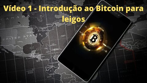 Vídeo 1 - Introdução ao Bitcoin para leigos