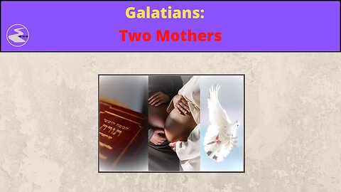 Galatians: Two Mothers