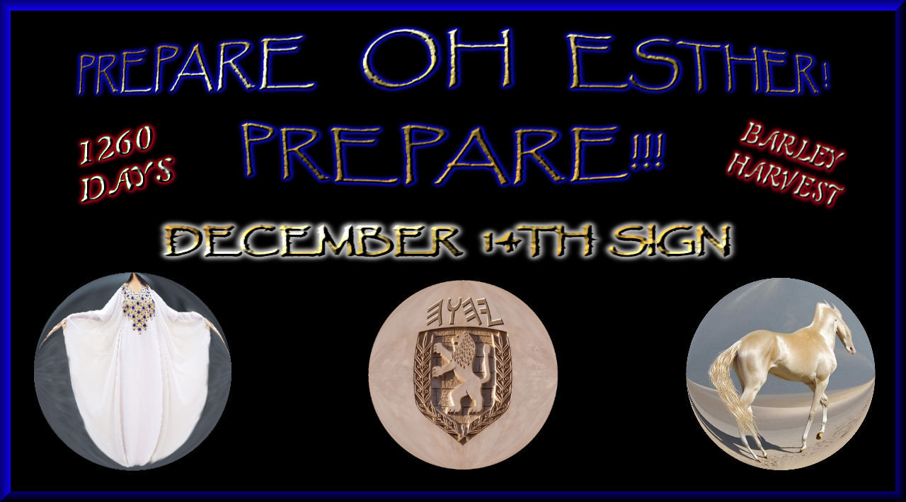 DECEMBER 14TH SIGN! PREPARE OH ESTHER! PREPARE!!!