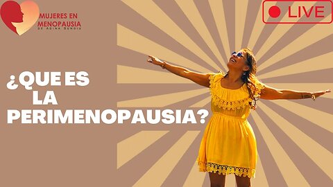 Las síntomas entrando en la perimenopausia | Mujeres en Menopausia