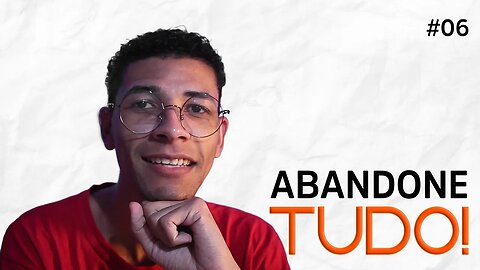 ABANDONE TUDO! (Devocional #06)