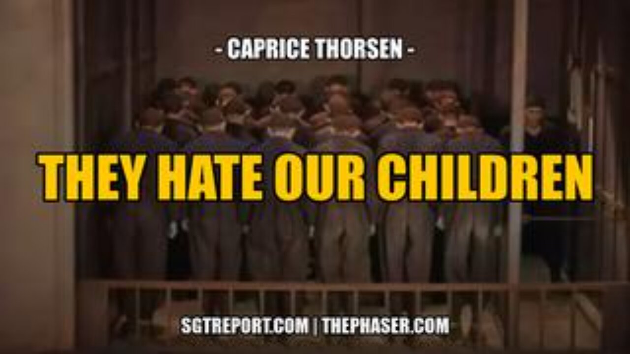 They Hate Our Children -- Caprice Thorsen