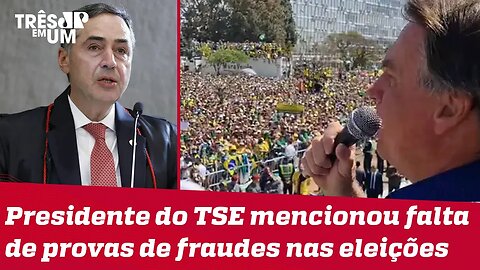 Barroso rebate discurso de Bolsonaro nas manifestações