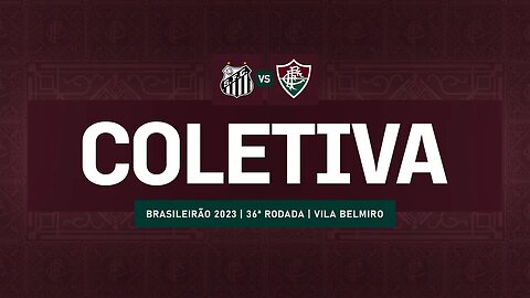 FLUTV - COLETIVA - SANTOS 0 X 3 FLUMINENSE - CAMPEONATO BRASILEIRO 2023