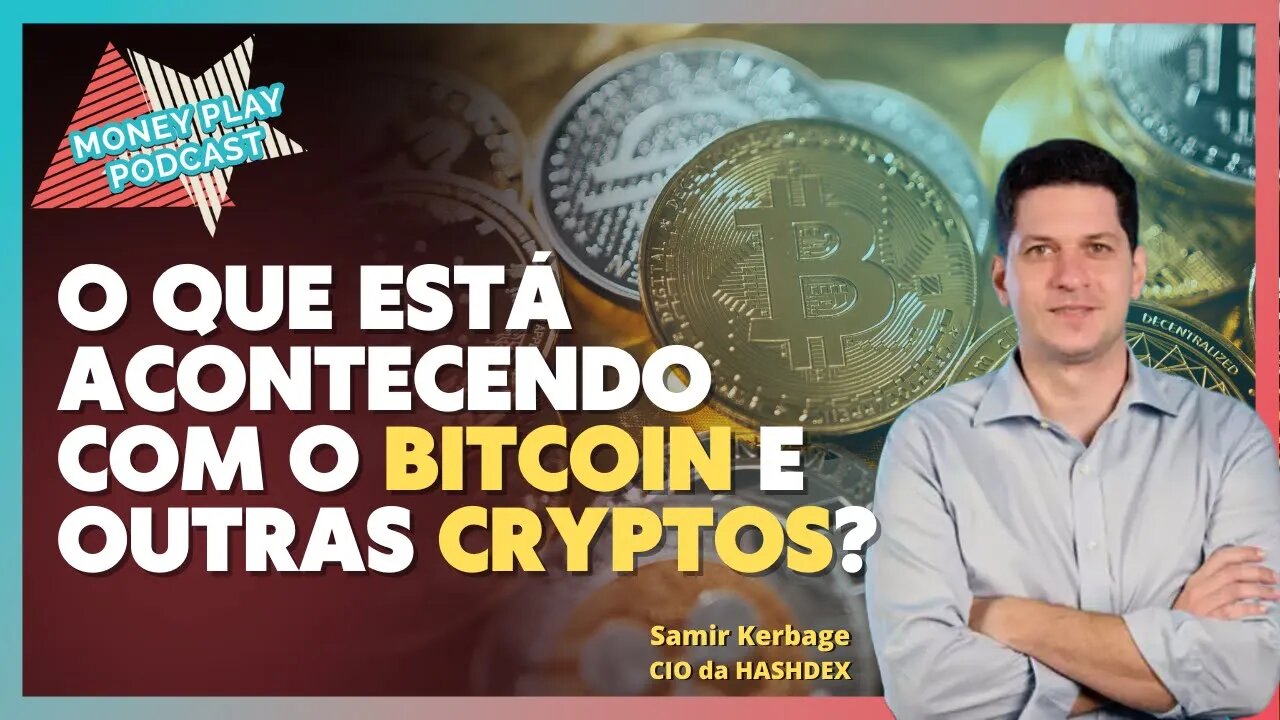 BITICOIN E OUTRAS CRYPTOS com SAMIR KERBAGE - CIO DA HASHDEX