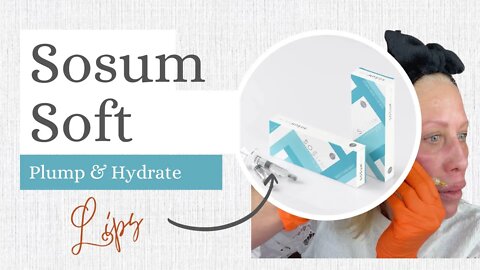 Sosum Soft in Lips 👄 Hydrate and Plump