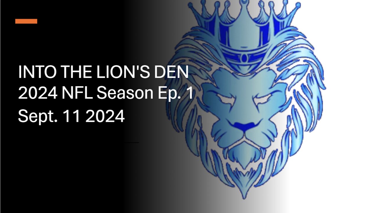 Into the Lion's Den: NFL Podcast 9/11/2024