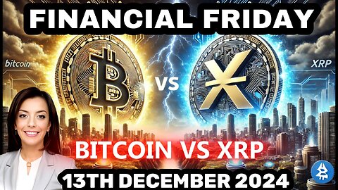 FINANCIAL FRIDAY - BITCOIN VS XRP WITH DREW DEMI