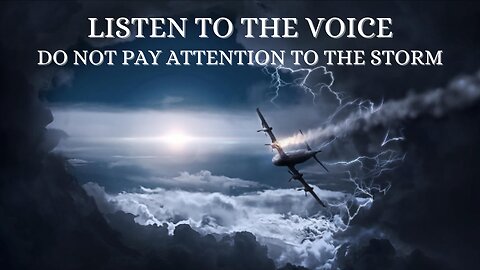 Listen to the voice, Do not pay attention to the storm