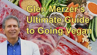 How to Win the Argument with Meat Eaters: Glen Merzer’s Ultimate Guide to Going Vegan