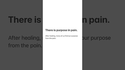 Pain Has A Purpose