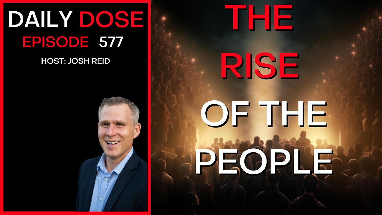 The Rise of the People | Ep. 577 - The Daily Dose