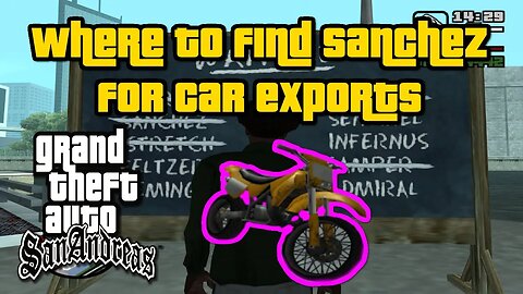 Grand Theft Auto: San Andreas - Where To Find Sanchez For Car Exports [Easiest/Fastest Method]