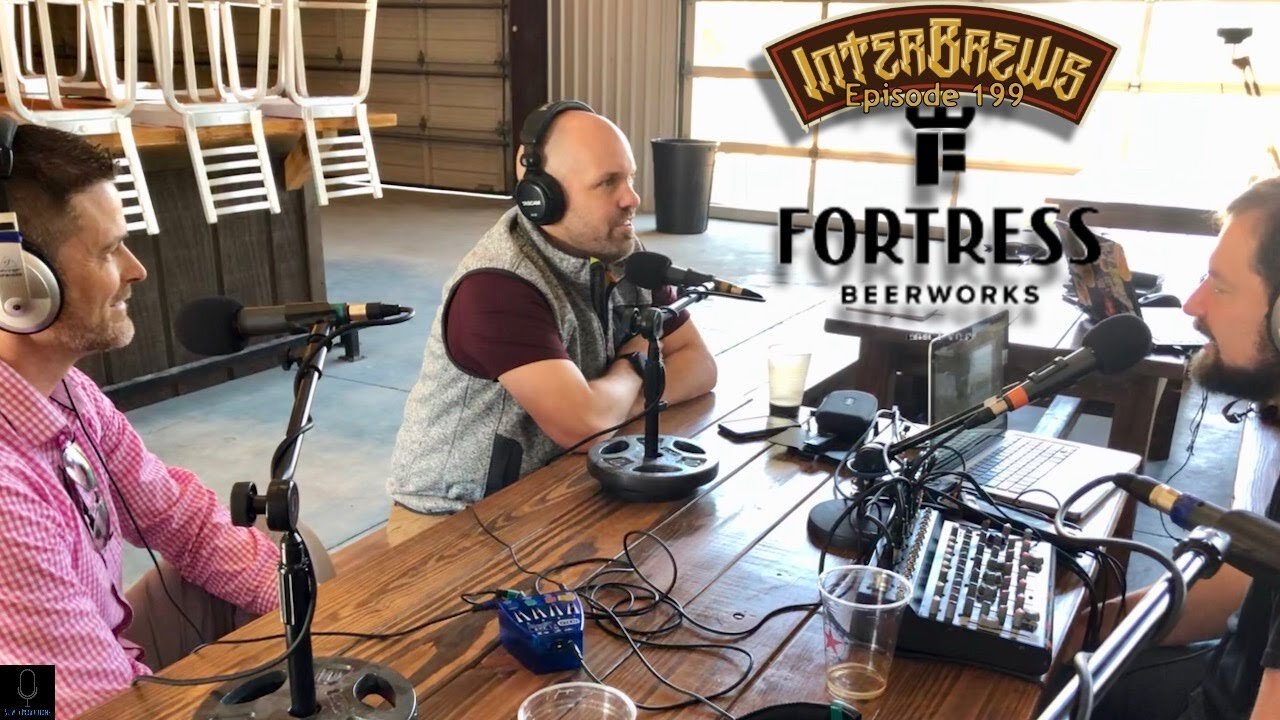 InterBrews 199: John O'Hara & Rob Fleming at Fortress Beerworks