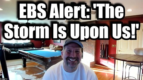 Brad Barton EBS Alert: 'The Storm Is Upon Us!'