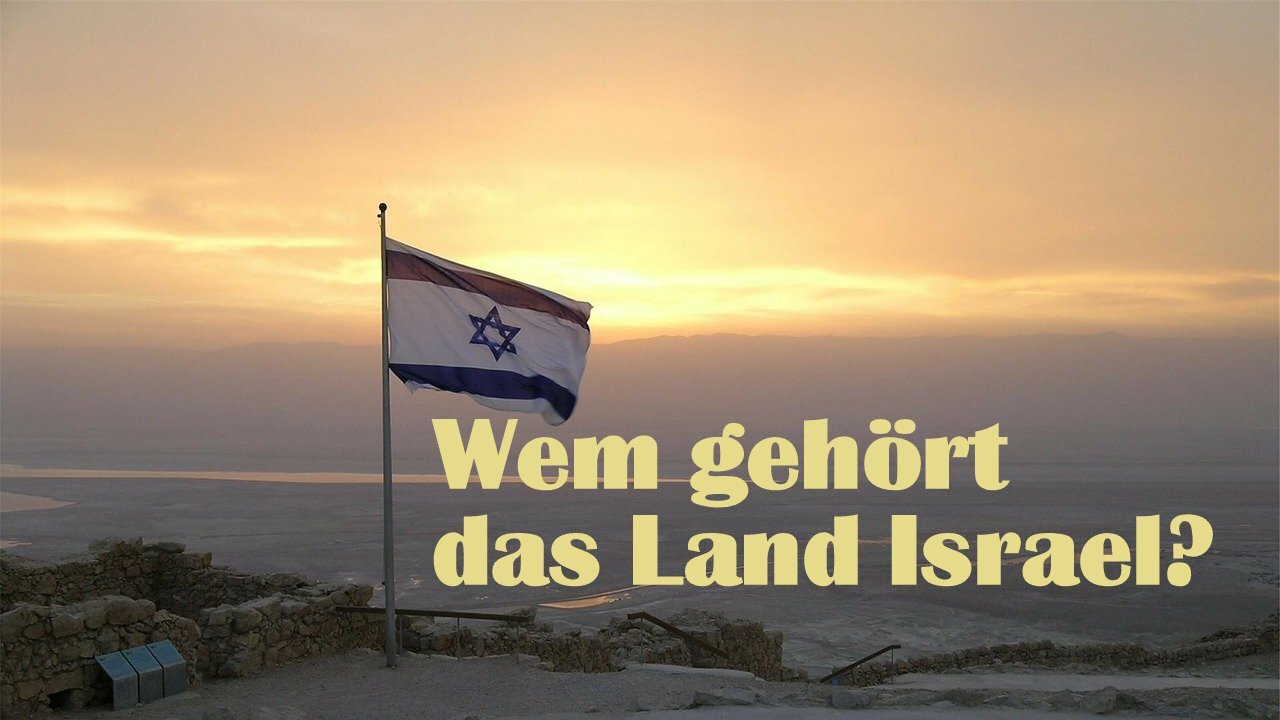 Wem gehört das Land Israel?