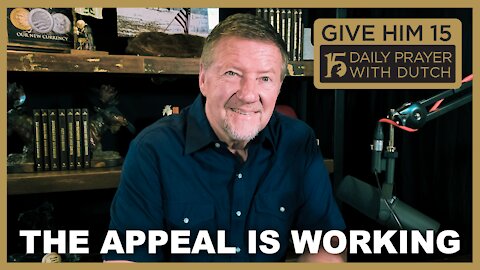 The Appeal is Working | Give Him 15: Daily Prayer with Dutch