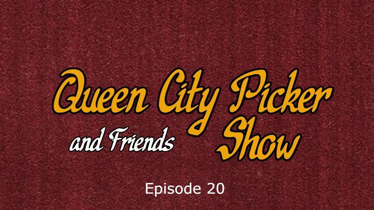 Queen City Picker and Friends Show ep20