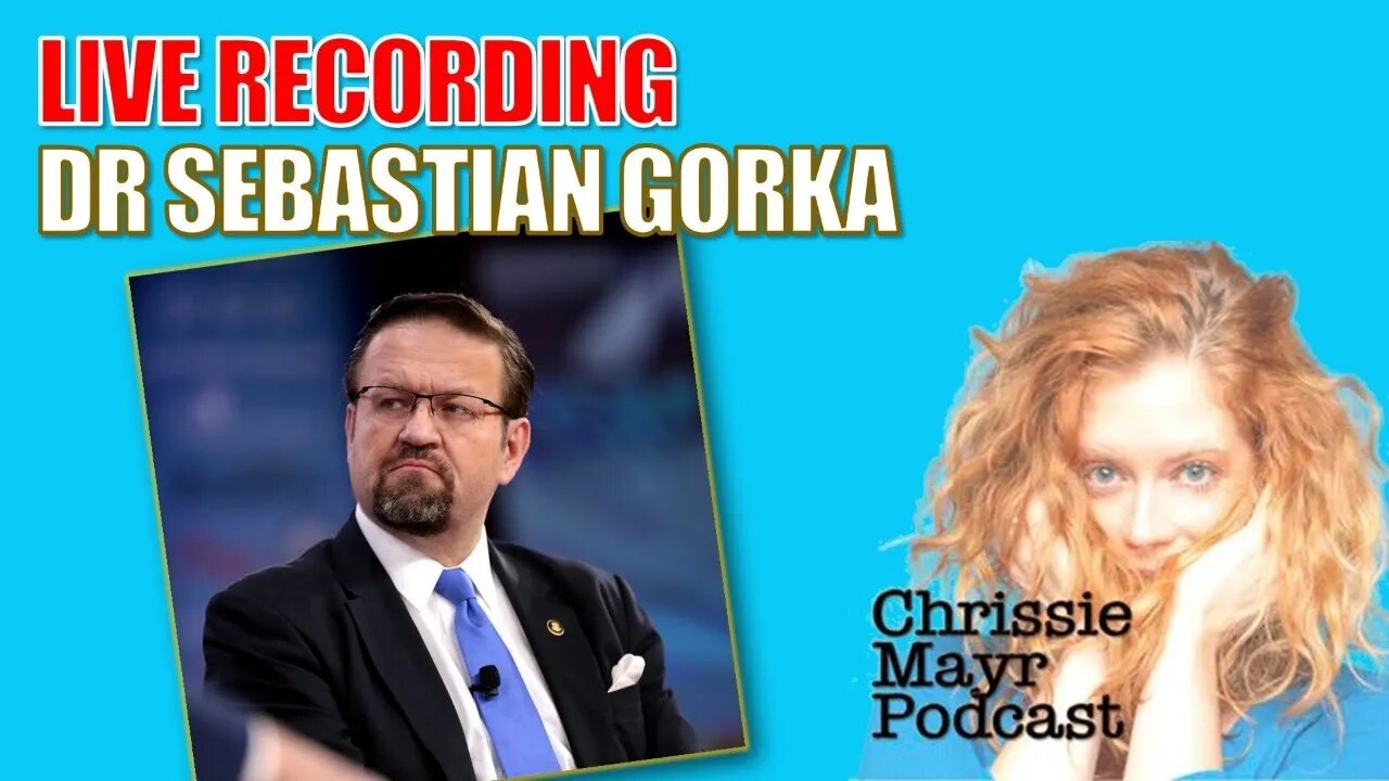 LIVE Chrissie Mayr Podcast with Dr. Sebastian Gorka - Tulsi Gabbard, Biden, Joe Rogan, Trump, AJ