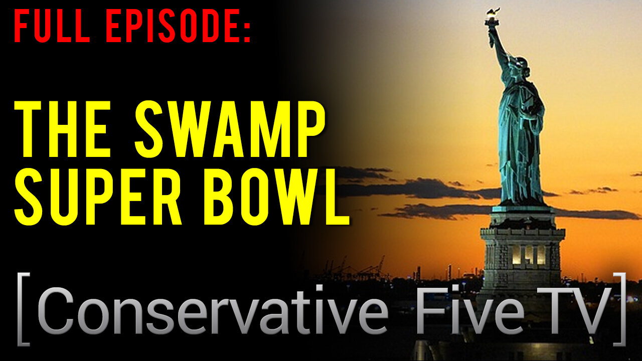 The Swamp Superbowl – Conservative Five TV